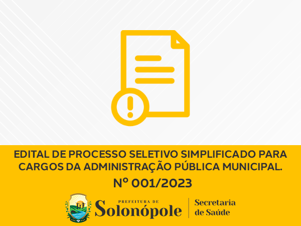 EDITAL DE PROCESSO SELETIVO SIMPLIFICADO PARA CARGOS DA ADMINISTRAÇÃO PÚBLICA MUNICIPAL DE SOLONÓPOLE-CE.